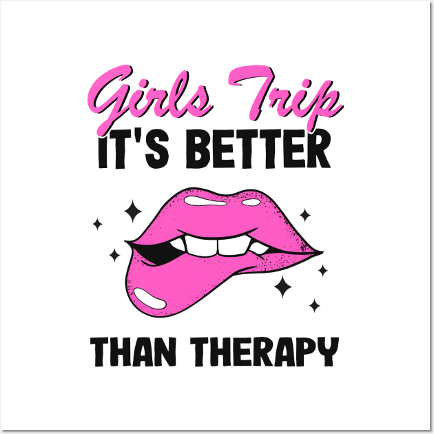 Girls Trip It's Better Than Therapy Party Bachelorette Vacation Wall Art by Kuehni